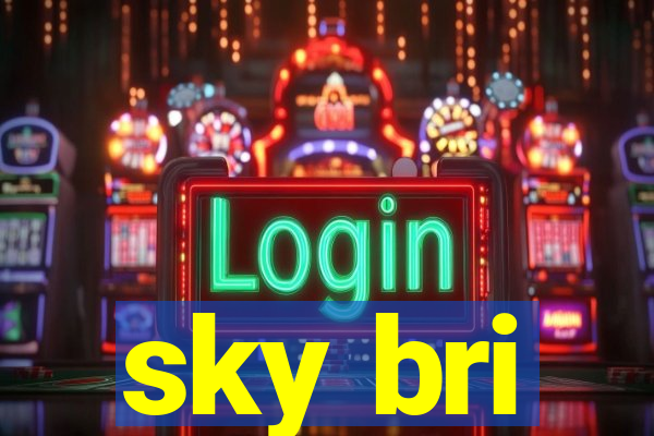 sky bri